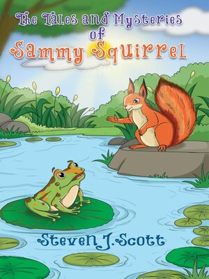 cover image of The Tales and Mysteries of Sammy Squirrel